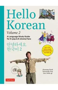 Hello Korean Volume 2: The Language Study Guide for K-Pop and K-Drama Fans with Online Audio Recordings by K-Drama Star Lee Joon-Gi! - Jiyoung Park