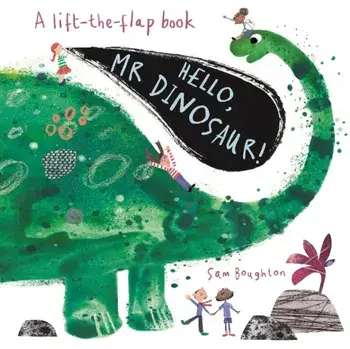 Hello, Mr Dinosaur!, Board book/Sam Boughton