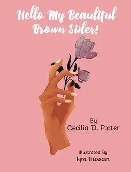 Hello, My Beautiful Brown Sister, Hardcover/Cecilia D. Porter