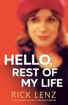 Hello, Rest of My Life, Paperback/Rick Lenz