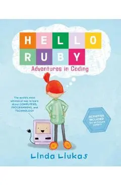 Hello Ruby: Adventures in Coding - Linda Liukas