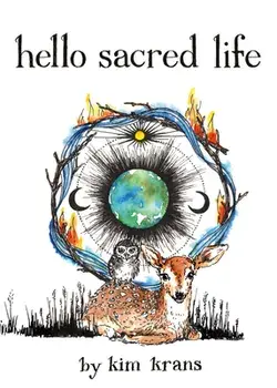 Hello Sacred Life, Board book/Kim Krans