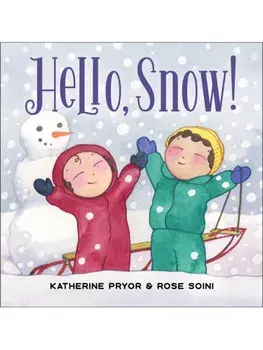 Hello, Snow!, Board book/Katherine Pryor