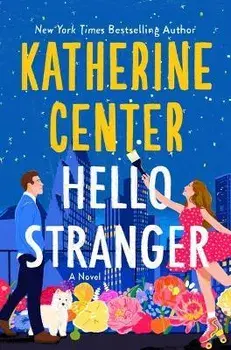 Hello Stranger, Hardcover/Katherine Center