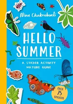 Hello Summer. A sticker activity nature guide, Paperback/Nina Chakrabarti