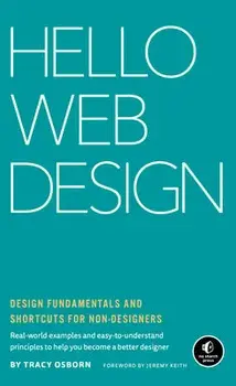 Hello Web Design: Design Fundamentals and Shortcuts for Non-Designers, Hardcover/Tracy Osborn
