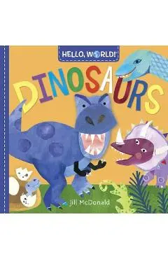 Hello, World! Dinosaurs - Jill Mcdonald