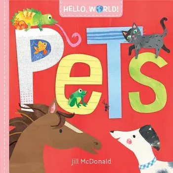Hello, World! Pets, Hardcover/Jill McDonald