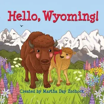 Hello, Wyoming!/Martha Zschock