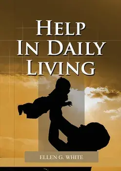 Help in Daily Living, Paperback/Ellen G. White