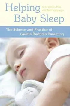 Helping Baby Sleep: The Science and Practice of Gentle Bedtime Parenting, Paperback/Anni Gethin