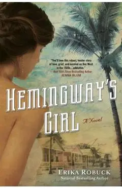 Hemingway's Girl - Erika Robuck