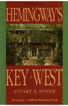 Hemingway's Key West - Stuart B. Mciver