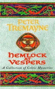 Hemlock at Vespers (Sister Fidelma Mysteries Book 9). A collection of gripping Celtic mysteries you won't be able to put down, Paperback/Peter Tremayne