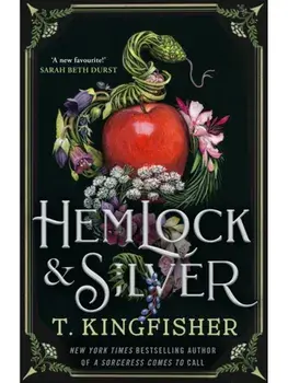 Hemlock & Silver, Hardback/T. Kingfisher