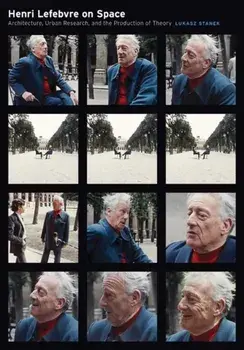 Henri Lefebvre on Space. Architecture, Urban Research, and the Production of Theory, Paperback/Lukasz Stanek