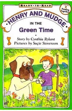 Henry and Mudge in the Green Time - Cynthia Rylant