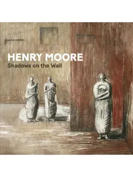 Henry Moore. Shadows on the Wall, Paperback/Penelope Curtis