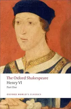 Henry VI, Part One: The Oxford Shakespeare, Paperback/William Shakespeare