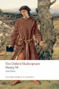 Henry VI Part Three: The Oxford Shakespeare, Paperback/William Shakespeare