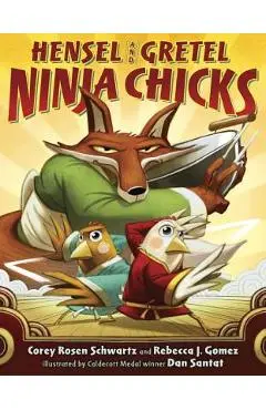 Hensel and Gretel: Ninja Chicks - Corey Rosen Schwartz