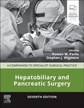 Hepatobiliary and Pancreatic Surgery. A Companion to Specialist Surgical Practice, 7 ed, Hardback/***
