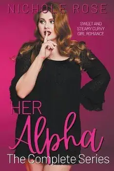 Her Alpha: The Complete Series, Paperback/Nichole Rose