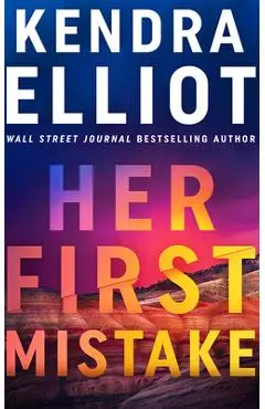 Her First Mistake - Kendra Elliot