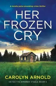 Her Frozen Cry: A totally pulse-pounding crime thriller, Paperback/Carolyn Arnold