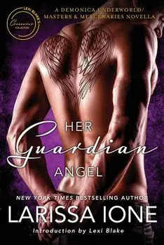 Her Guardian Angel: A Demonica Underworld/Masters and Mercenaries Novella, Paperback/Lexi Blake