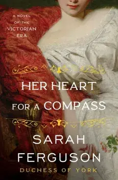 Her Heart for a Compass. A Novel, Paperback/Sarah Ferguson