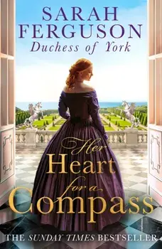 Her Heart for a Compass, Paperback/Sarah Ferguson Duchess of York
