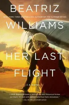 Her Last Flight, Paperback/Beatriz Williams