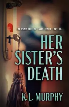 Her Sister's Death, Paperback/K. L. Murphy