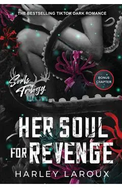 Her Soul for Revenge: A Spicy Dark Demon Romance - Harley Laroux