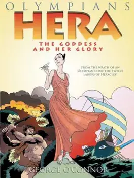 Hera: The Goddess and Her Glory, Paperback/George O'Connor