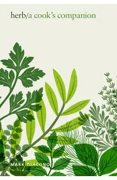 Herb: A Cook's Companion - Mark Diacono