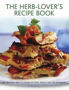 Herb-lover's Recipe Book, Hardback/Joanna Farrow