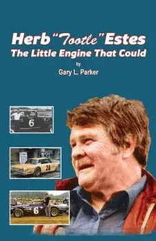 Herb "tootle" Estes: The Little Engine That Could, Paperback/Gary L. Parker