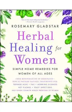 Herbal Healing for Women - Rosemary Gladstar