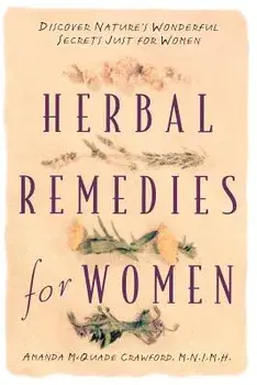 Herbal Remedies for Women: Discover Nature's Wonderful Secrets Just for Women, Paperback/Amanda McQuade Crawford
