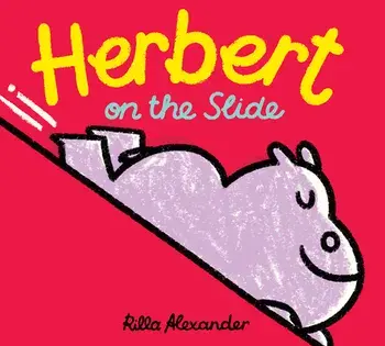 Herbert on the Slide, Hardcover/Rilla Alexander