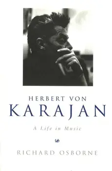 Herbert Von Karajan. A Life in Music, Paperback/Richard Osborne