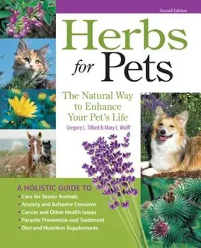 Herbs for Pets: The Natural Way to Enhance Your Pet's Life, Paperback/Mary L. Wulff