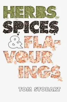 Herbs, Spices and Flavourings, Paperback/Tom Stobart
