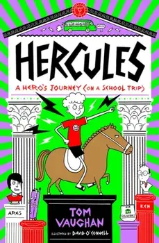 Hercules: A Hero's Journey (on a School Trip), Paperback/Tom Vaughan