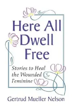 Here All Dwell Free, Paperback/Gertrud Mueller Nelson