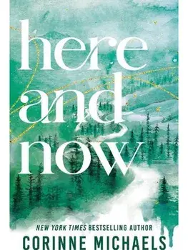 Here and Now. A Small Town Friends to Lovers Romance (Ember Falls Book 2), Paperback/Corinne Michaels