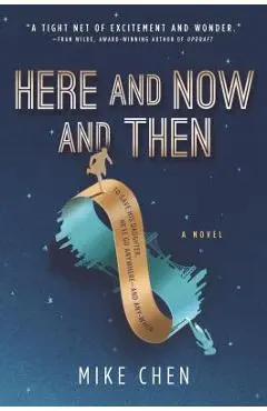 Here and Now and Then - Mike Chen
