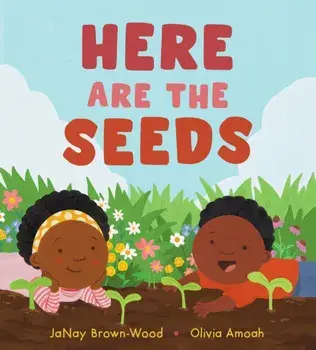Here Are the Seeds, Hardback/JaNay Brown-Wood